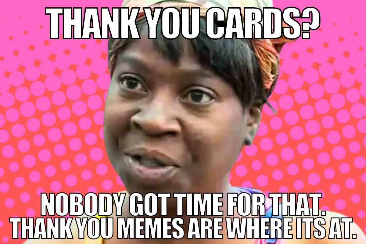 25 Funny & Relatable Thank You Memes For Every Mood